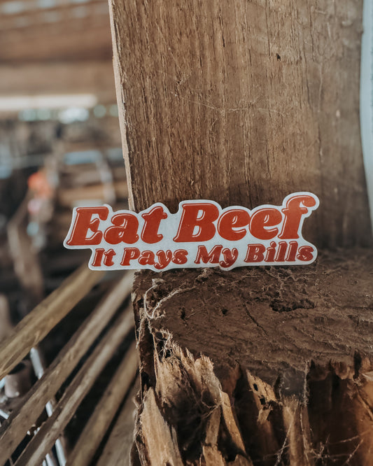EAT BEEF IT PAYS MY BILLS | Vinyl sticker