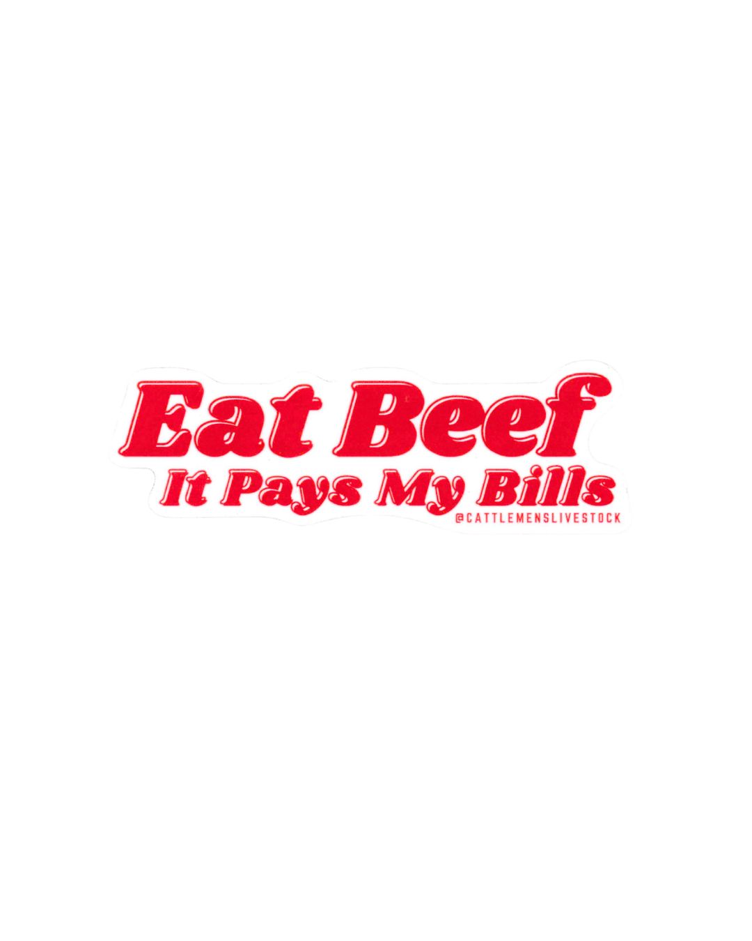 EAT BEEF IT PAYS MY BILLS | Vinyl sticker